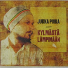 Jukka Poika • Kylmästä Lämpimään Digipak CD - pikkukuva 1