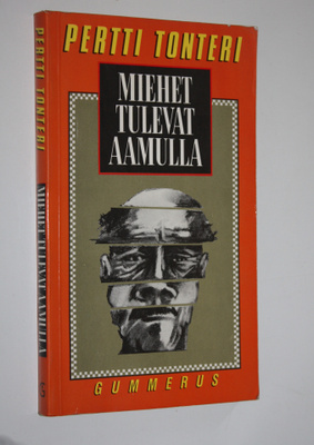 Pertti Tonteri : Miehet tulevat aamulla