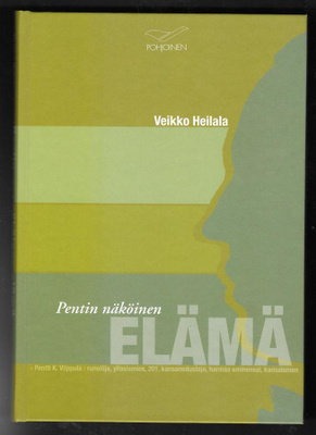 Heilala, Veikko : Pentin näköinen elämä