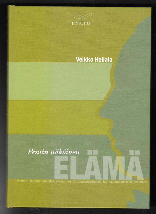 Heilala, Veikko : Pentin näköinen elämä