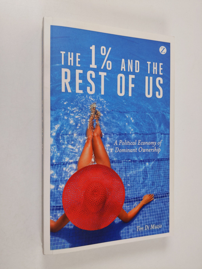 Tim Di Muzio : The 1 % and the rest of us : a political e...