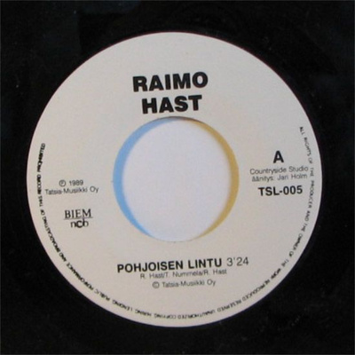 Single: Hast, Raimo - Pohjoisen lintu / Vaikka oikeessa ...