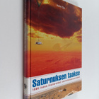 Heikki Oja : Saturnuksen taakse : 1990-luvun löytöretket ... - pikkukuva 1