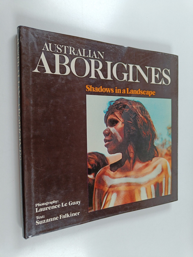 Suzanne Falkiner ym. : Australian Aborigines : Shadows in...