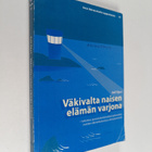 Auli Ojuri : Väkivalta naisen elämän varjona : tutkimus p... - pikkukuva 1