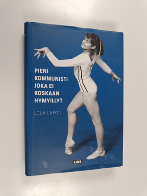Lola Lafon : Pieni kommunisti joka ei koskaan hymyillyt