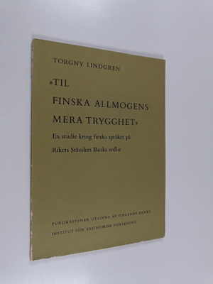 Torgny Lindgren ym. : Til finska allmogens mera trygghet ...