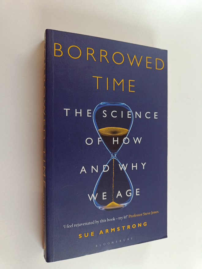 Sue Armstrong : Borrowed Time - Science Takes a New Look ...
