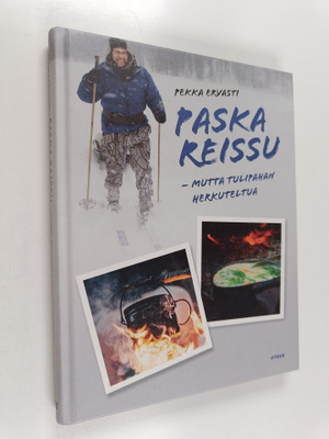 Pekka Ervasti : Paska reissu : mutta tulipahan herkuteltu...