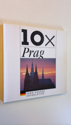 Hana Bilkova : 10 x Prag : Zehn Prager Superlative