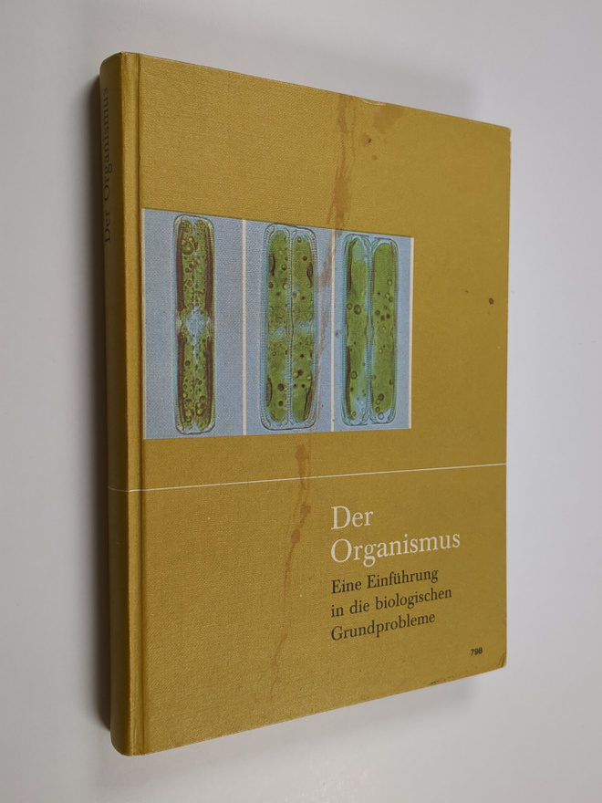 Gerhard Fels : Der Organismus : eine Einfuhrung in die bi...