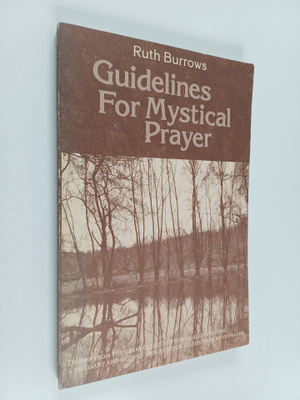 Ruth Burrows : Guidelines for mystical prayer