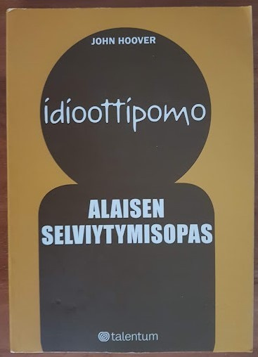 John Hoover: Idioottipomo - Alaisen selviytymisopas