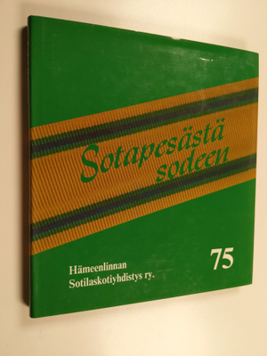 Raakel Henttonen : Sotapesästä sodeen : Hämeenlinnan soti...