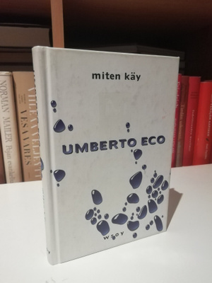 Umberto Eco - Miten käy - Pakinoita arkipäivän aiheista 1.p.
