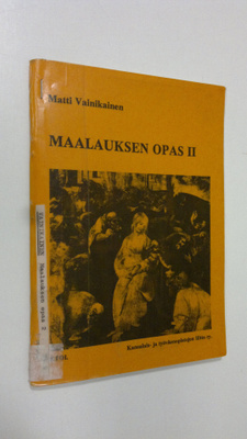 Matti Vainikainen : Maalauksen opas : perustietoutta ryhm...