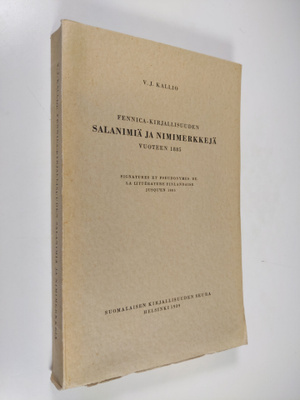 V. J. Kallio : Fennica-kirjallisuuden salanimiä ja nimime...