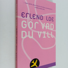 Erlend Loe : Gör vad du vill - pikkukuva 1