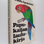 Tuula Apajalahti : Papukaijan laulukirja : romaani - pikkukuva 1