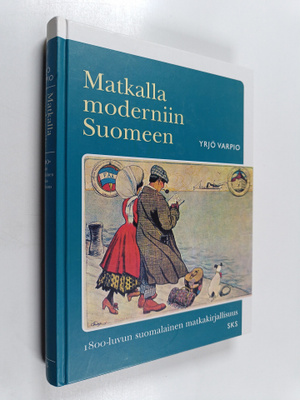 Yrjö Varpio : Matkalla moderniin Suomeen : 1800-luvun suo...