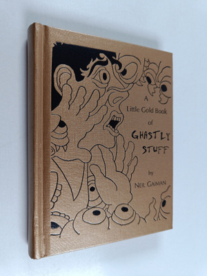 Neil Gaiman : A little gold book of ghastly stuff