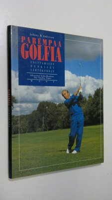 Johnny M. Anderson : Parempaa golfia : voittamisen henkis...