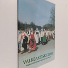 Valkeakoski 2000 - Valkeakoski-seuran kotiseutujulkaisu - pikkukuva 1