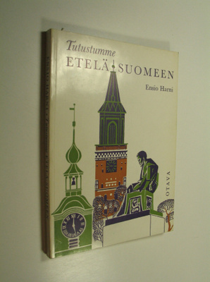Ensio Harni : Tutustumme Etelä-Suomeen