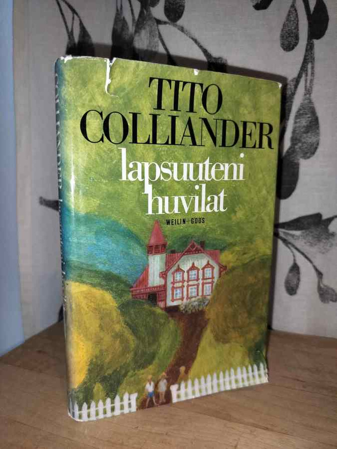 Tito Colliander - Lapsuuteni huvilat 2.p.1973