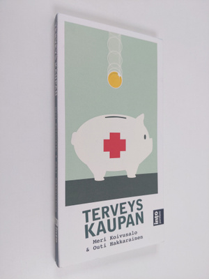 Meri Koivusalo : Terveys kaupan