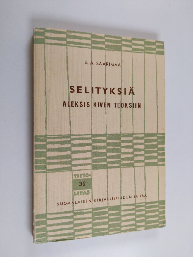 E. A. Saarimaa : Selityksiä Aleksis Kiven teoksiin