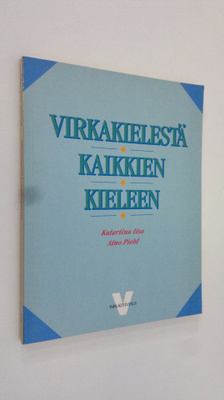 Katariina Iisa : Virkakielestä kaikkien kieleen