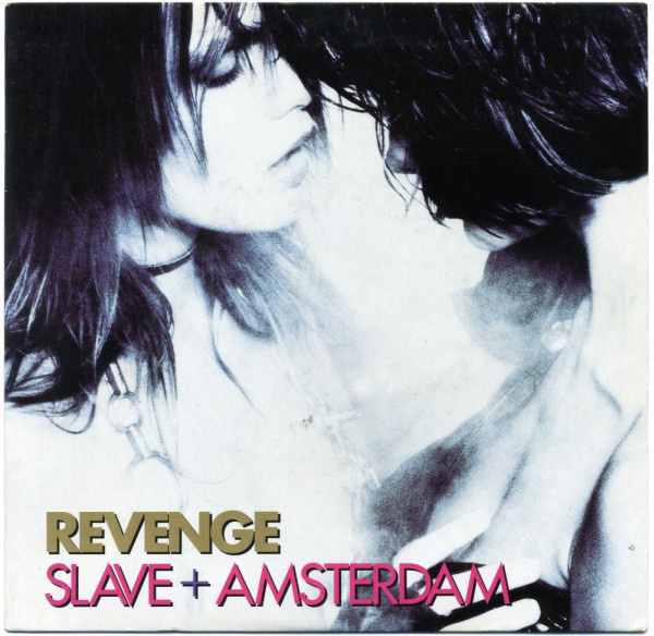 Revenge – I'm Not Your Slave + Amsterdam