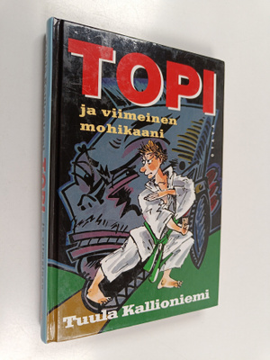 Tuula Kallioniemi : Topi ja viimeinen mohikaani (signeera...