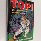 Tuula Kallioniemi : Topi ja viimeinen mohikaani (signeera... - pikkukuva 1