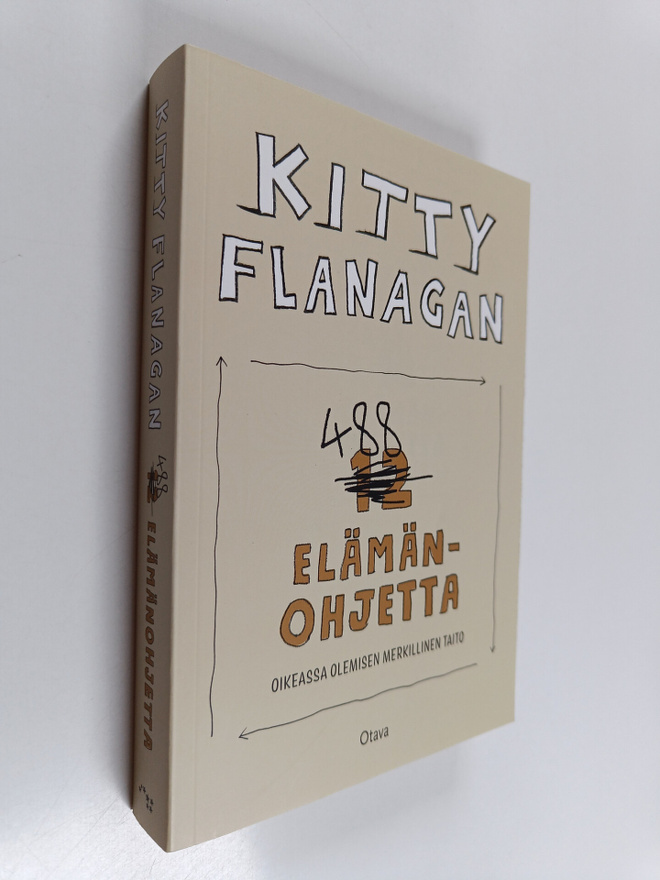 Kitty Flanagan : 488 elämänohjetta : oikeassa olemisen me...