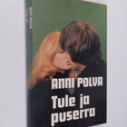 Anni Polva : Tule ja puserra - pikkukuva 1