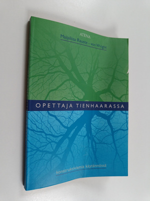 Maijaliisa Rauste-von Wright : Opettaja tienhaarassa : ko...
