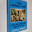 Henry Maule : Kun rakkaus vaatii : Eva den Hartogin toivo... - pikkukuva 1