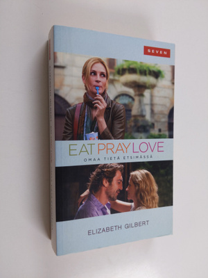 Elizabeth Gilbert : Omaa tietä etsimässä Italiassa, Intia...