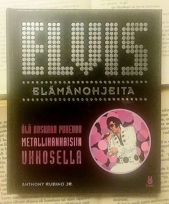 Anthony Rubino - Elvis: elämänohjeita (sid.)