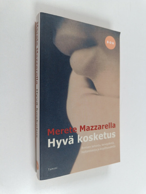 Merete Mazzarella : Hyvä kosketus : ihmisen kehosta, terv...