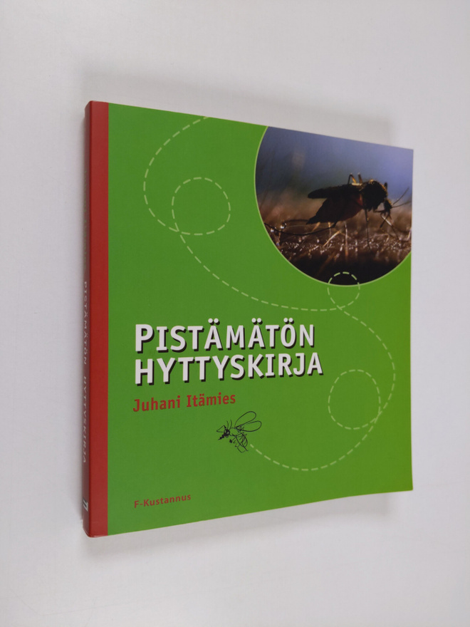Juhani Itämies : Pistämätön hyttyskirja