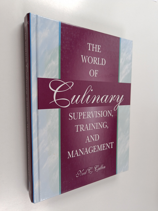 Noel C. Cullen : The World of Culinary Supervision, Train...
