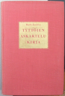 Ruth Zechlin: Tyttöjen askartelukirja, Wsoy 1954. 339 s.