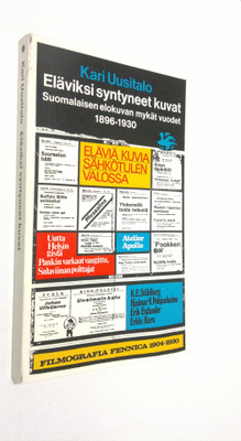 Kari Uusitalo : Eläviksi syntyneet kuvat : suomalaisen el...