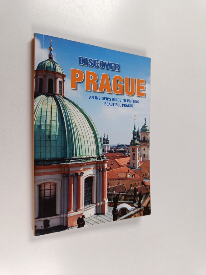 Discover Prague : An Insider's Guide to Visiting Beautifu...