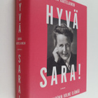 Anna Kortelainen : Hyvä Sara! : Sara Hildenin kolme elämää - pikkukuva 1