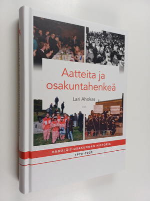 Lari Ahokas : Aatteita ja osakuntahenkeä