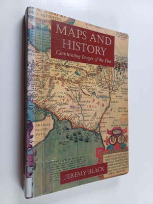 Jeremy Black : Maps and History - Constructing Images of ...